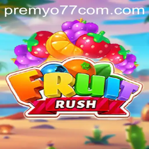 Exploring the Thrilling World of FruitRush with Keyword PREMYO77